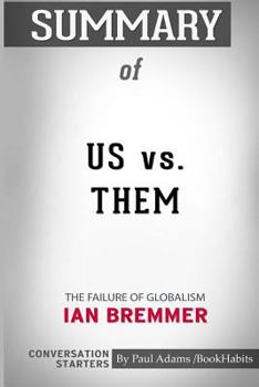 Paperback Summary of Us vs. Them: The Failure of Globalism by Ian Bremmer: Conversation Starters Book