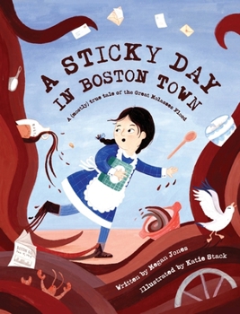 A Sticky Day in Boston Town: A (mostly) true tale of the Great Molasses Flood