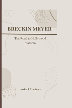 Paperback Breckin Meyer: The Road To Hollywood Stardom Book