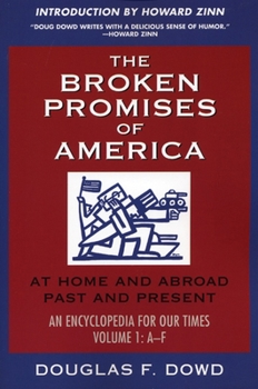 Paperback The Broken Promises of America Volume 1: At Home and Abroad, Past and Present, an Encyclopedia for Our Times, Volume 1: A-L Book