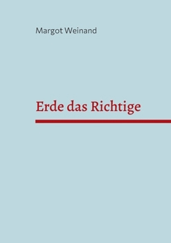 Paperback Erde das Richtige: Gedichte gereimt und ungereimt [German] Book