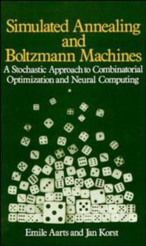 Hardcover Simulated Annealing and Boltzmann Machines: A Stochastic Approach to Combinatorial Optimization and Neural Computing Book