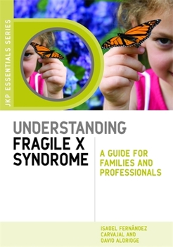 Paperback Understanding Fragile X Syndrome: A Guide for Families and Professionals Book