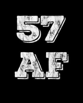 57 AF: 57th Birthday Wedding 2020 Monthly Journal Gift Idea 8 in x10 in Book 110 Cream Pages Notebook