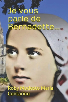 Paperback Je vous parle de Bernadette... [French] Book