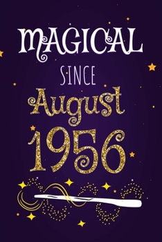 Magical Since August 1956: 120 blank pages of high quality white paper, 6" x 9" cute premium matte cover
