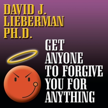 Audio CD Get Anyone to Forgive You for Anything Lib/E: The Proven Step-By-Step Method to a Winning Apology Book