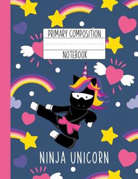 Paperback Primary Composition Notebook Ninja Unicorn: A Ninja Unicorn Primary Composition Notebook For Girls Grades K-2 Featuring Handwriting Lines Book