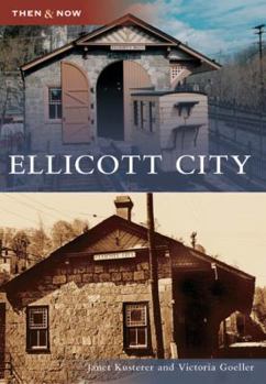 Ellicott City (Then and Now) - Book  of the  and Now