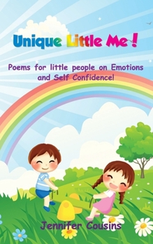 Paperback Unique Little Me!: Poems for little people on Emotions and Self Confidence Book