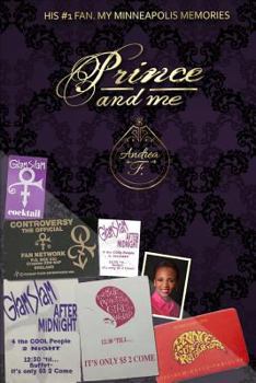 Prince and Me: His #1 Fan: My Minneapolis Memories