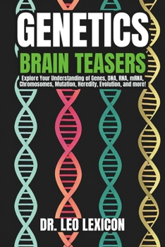 Paperback Genetics Brain-Teasers: Unlock the Secrets of DNA and Understand the Mystery and Power of Genes Book