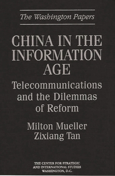 Hardcover China in the Information Age: Telecommunications and the Dilemmas of Reform Book