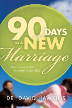 Paperback 90 Days to a Fantastic Marriage: How to Bring Out the Soul Mate in Your Mate Book