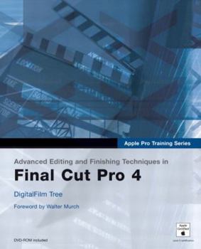 Paperback Advanced Editing and Finishing Techniques in Final Cut Pro 4 [With DVD] Book