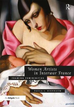 Hardcover Women Artists in Interwar France: Framing Femininities Book