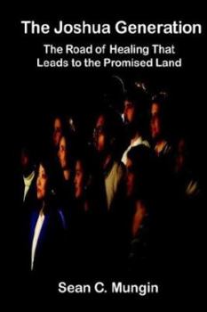 Paperback The Joshua Generation: The Road of Healing That Leads to the Promised Land Book