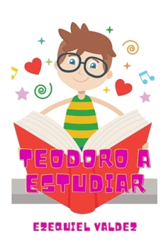 Paperback Teodoro a estudiar: La importancia del estudio [Spanish] Book