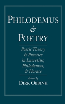 Hardcover Philodemus and Poetry: Poetic Theory and Practice in Lucretius, Philodemus, and Horace Book