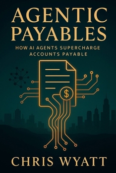 Paperback Agentic Payables: The Dawn of Autonomous Finance Book