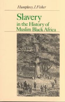 Slavery in the History of Muslim Black Africa
