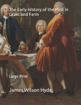 Paperback The Early History of the Post in Grant and Farm: Large Print Book
