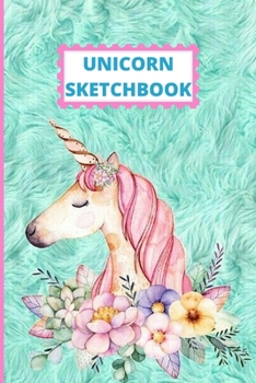 Unicorn Journal and Sketchbook: Perfect Unicorn Journal for Girls to Doodle, Sketch and Write - Lined Notebook for Girls - Journal with Blank Pages for Girls to Explore their Imagination