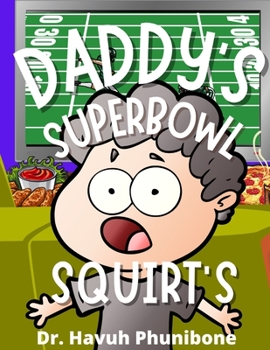 Paperback Daddy's Superbowl Squirts Book