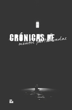 Paperback Crónicas de mentes perturbadas [Spanish] Book