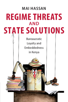 Paperback Regime Threats and State Solutions: Bureaucratic Loyalty and Embeddedness in Kenya Book