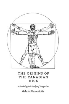 The Origins of the Canadian Hick: A Sociological Study of Yargerism