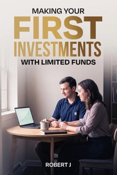 Paperback Making Your First Investments With Limited Funds Book