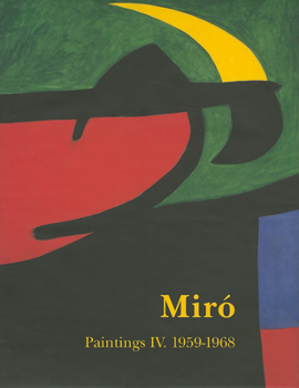 Hardcover Mir? Catalogue Raisonn?, Paintings, Volume IV: 1959-1968 Book