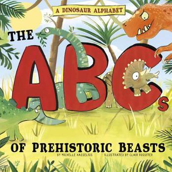 Paperback A Dinosaur Alphabet: The ABCs of Prehistoric Beasts! Book