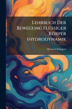 Paperback Lehrbuch Der Bewegung Flüssiger Körper (hydrodynamik [German] Book