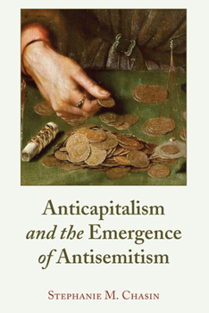 Hardcover Anticapitalism and the Emergence of Antisemitism Book