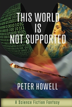Hardcover This World Is Not Supported: a science fiction fantasy Book
