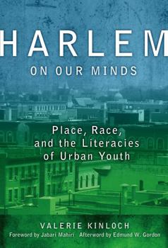 Paperback Harlem on Our Minds: Place, Race, and the Literacies of Urban Youth Book