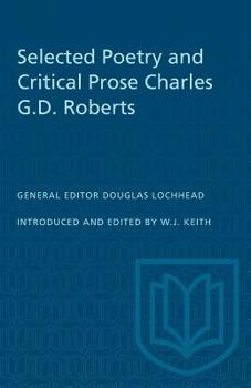 Paperback Selected Poetry and Critical Prose Charles G.D. Roberts Book