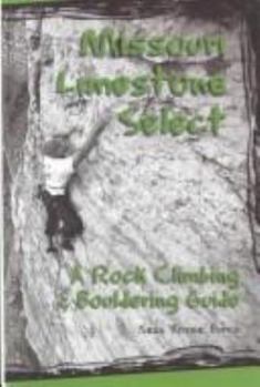 Paperback Missouri Limestone Select: A Rock Climbing & Bouldering Guide Book