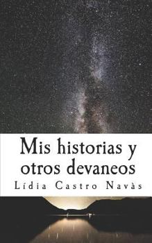 Paperback MIS Historias Y Otros Devaneos: Recopilación de Microrrelatos [Spanish] Book