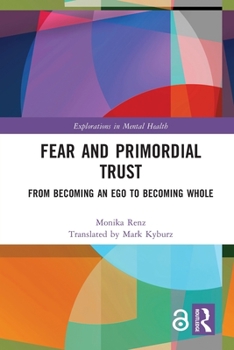 Paperback Fear and Primordial Trust: From Becoming an Ego to Becoming Whole Book