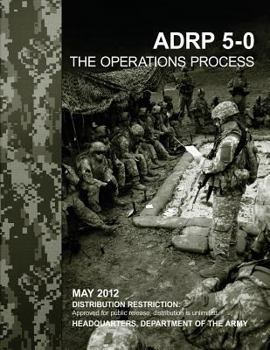 Paperback The Operations Process (ADRP 5-0) Book