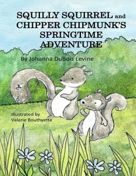 Paperback SQUILLY SQUIRREL and CHIPPER CHIPMUNK'S SPRINGTIME ADVENTURE Book