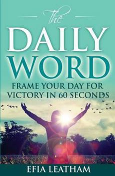 Paperback The Daily Word: Frame Your Day for Victory in 60 Seconds Book