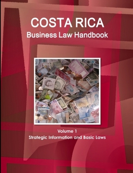 Paperback Costa Rica Business Law Handbook Volume 1 Strategic Information and Basic Laws Book