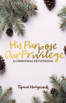 Paperback His Purpose Our Privilege Book