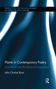 Paperback Plants in Contemporary Poetry: Ecocriticism and the Botanical Imagination Book