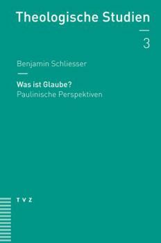 Paperback Was Ist Glaube?: Paulinische Perspektiven [German] Book