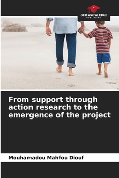 Paperback From support through action research to the emergence of the project Book